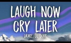 Drake - Laugh Now Cry Later (Lyrics) ft. Lil Durk