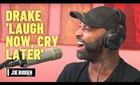 Drake - 'Laugh Now, Cry Later' Review | The Joe Budden Podcast