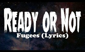Fugees - Ready or Not (Lyrics)